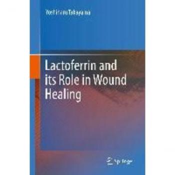 Vitalsource Technologies, Inc. Lactoferrin And Its Role In Wound Healing