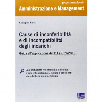 Cause di inconferibilità e di incompatibilità degli incarichi