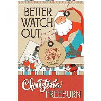Better Watch Out (A Merry & Bright Handcrafted Mystery, Band 2)