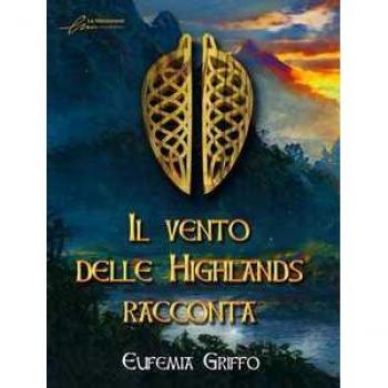 Il vento delle Highlands racconta Eufemia Griffo