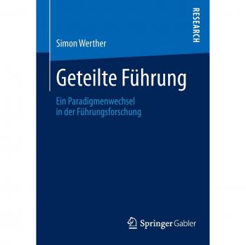 Geteilte Führung: Ein Paradigmenwechsel in der Führungsforschung