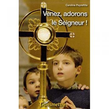 Venez, adorons le seigneur !