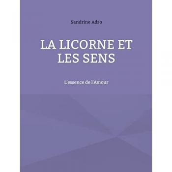 La licorne et les sens : l'essence de l'amour