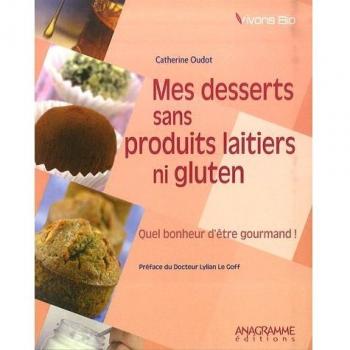 Mes desserts sans produits laitiers ni gluten