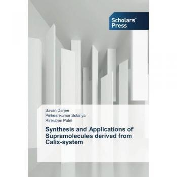 Synthesis and Applications of Supramolecules derived from Calix-system