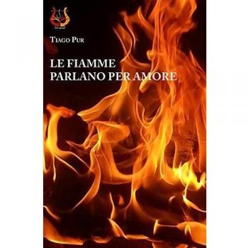 Le fiamme parlano per amore