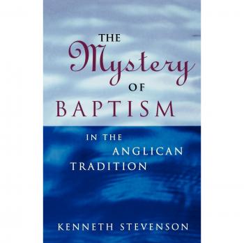 The Mystery of Baptism in the Anglican Tradition