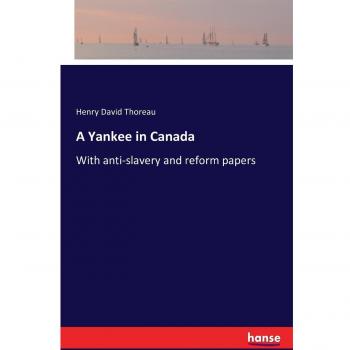 A Yankee in Canada: With anti-slavery and reform papers