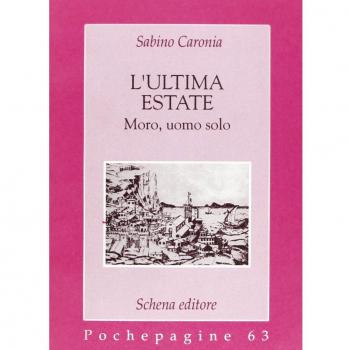 L' ultima estate. Moro, uomo solo