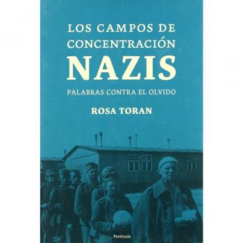 Los campos de concentración nazis. : Palabras contra el olvido (Tapa dura).