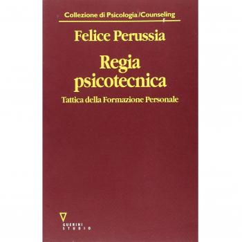 Regia psicotecnica. Tattica della formazione personale