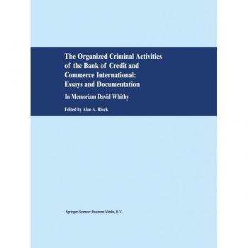 The Organized Criminal Activities of the Bank of Credit and Commerce International: Essays and Documentation