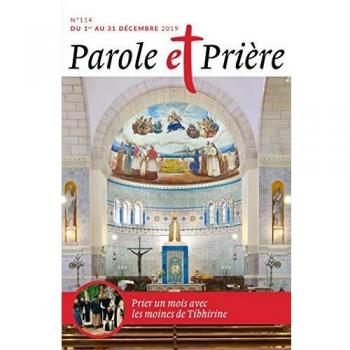 Parole et Prière n° 114 décembre 2019: les moines de Tibhirine