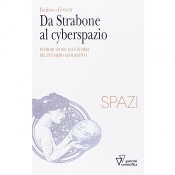 Da Strabone al cyberspazio. Introduzione alla storia del pensiero geografico