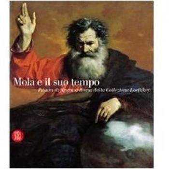 Mola e il suo tempo. Pittura di figura a Roma dalla collezione Koelliker