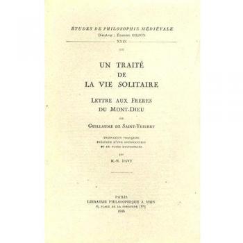 Un traité de la vie solitaire : Lettre aux frères du Mont-Dieu de Guillaume de Saint-Thierry