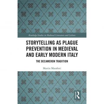 Storytelling as Plague Prevention in Medieval and Early Modern Italy