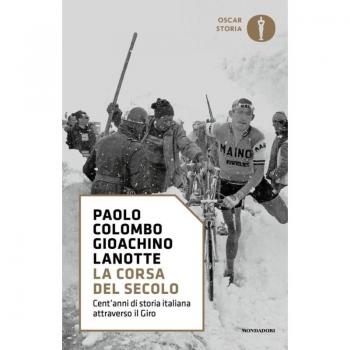 La corsa del secolo. Cent'anni di storia italiana attraverso il Giro