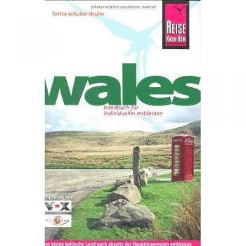 Wales: Das kleine keltische Land auch abseits der Hauptreiserouten entdecken