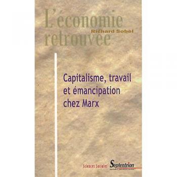 Capitalisme, travail et émancipation chez Marx