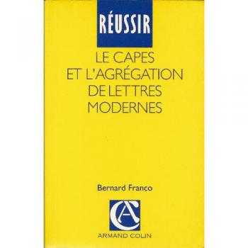 Réussir Le Capes Et L'agrégation De Lettres Modernes