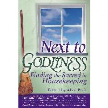 Next to Godliness: Finding the Sacred in Housekeeping