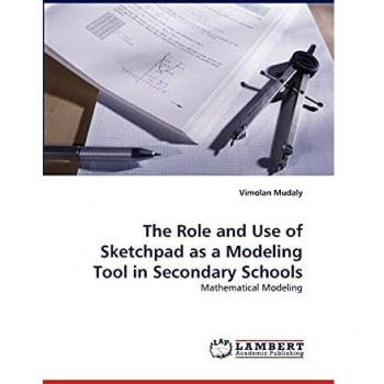 The Role and Use of Sketchpad as a Modeling Tool in Secondary Schools