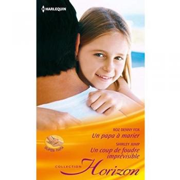 Un papa à marier ; Un coup de foudre imprévisible