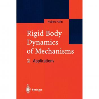 Rigid Body Dynamics of Mechanisms: 2 Applications