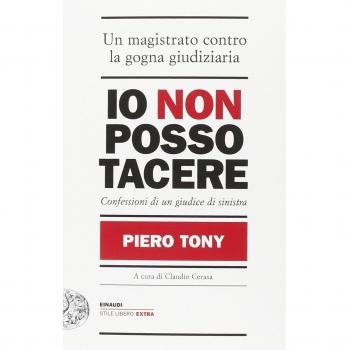 Io non posso tacere. Confessioni di un giudice di sinistra