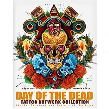 Edgar Hoill Day Of The Dead Tattoo Artwork Collection: Skulls, Catrinas And Culture Of The Dead