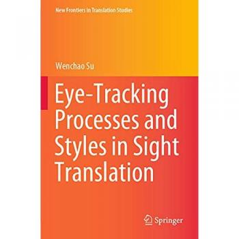 Eye-Tracking Processes and Styles in Sight Translation