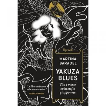 Yakuza Blues. Vita e morte nella mafia giapponese (Saggi stranieri)