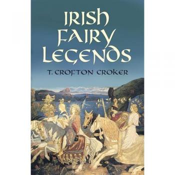 T. Crofton Croker Irish Fairy Legends
