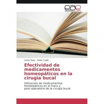 Efectividad de medicamentos homeopáticos en la cirugia bucal: Utilización de medicamentos homeopáticos en el trans y post-operatorio de la cirugía bucal