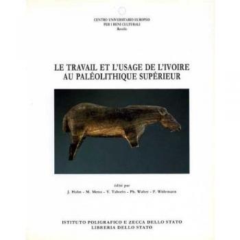Le travail et l'usage de l'ivoire au paléolitique supérieur