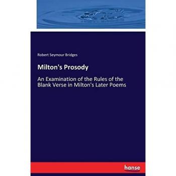 Milton's Prosody: An Examination of the Rules of the Blank Verse in Milton's Later Poems