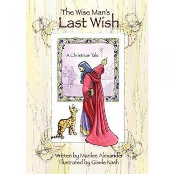 The Wise Man's Last Wish: A Christmas Tale