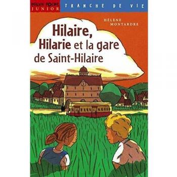 Hilaire, Hilarie et la gare de Saint-Hilaire