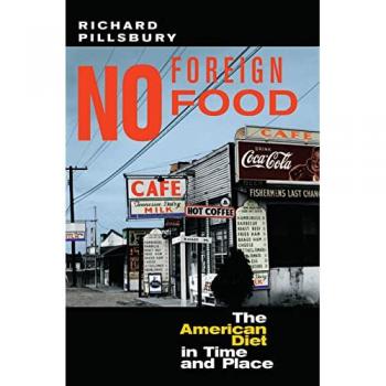 No Foreign Food: The American Diet In Time And Place