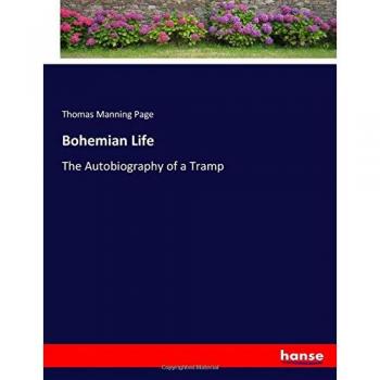 Bohemian Life:The Autobiography of a Tramp