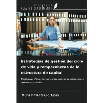 Amin, Muhammad Sajid: Estrategias de gestión del ciclo de vida y rompecabezas de la estructura de capital