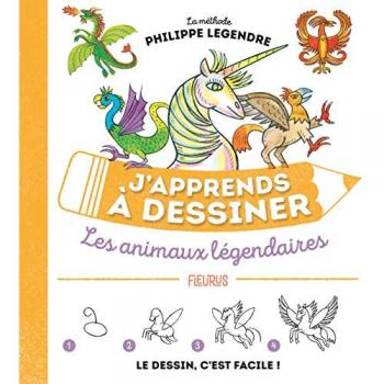 J'apprends à dessiner les animaux légendaires (J'APPRENDS A DESSINER (61))