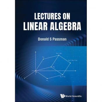 Passman, Donald S: Lectures on Linear Algebra