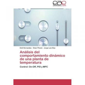 Análisis del comportamiento dinámico de una planta de temperatura: Control: On-Off, PID y MPC