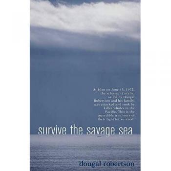Dougal Robertson Survive The Savage Sea (Sailing Classics)