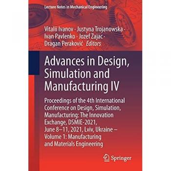 Advances in Design, Simulation and Manufacturing IV