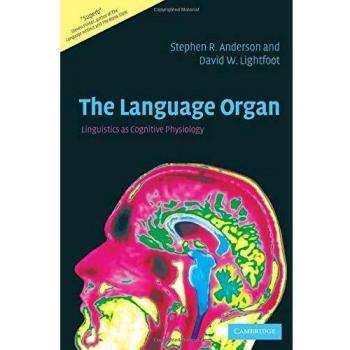 The language organ: linguistics as cognitive physiology