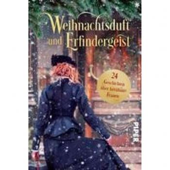 Weihnachtsduft und Erfindergeist. 24 Geschichten über berühmte Frauen