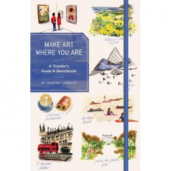 Make Art Where You Are (Guided Sketchbook) : A Travel Sketchbook and Guide